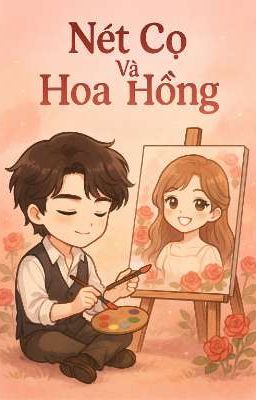 NÉT CỌ VÀ HOA HỒNG 