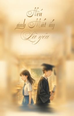 Nếu ánh mắt ấy là yêu ?