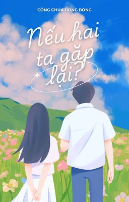 Nếu hai ta gặp lại?