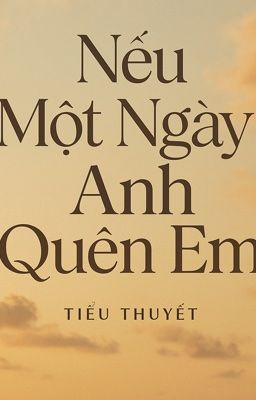 Nếu Một Ngày Anh Quên Em