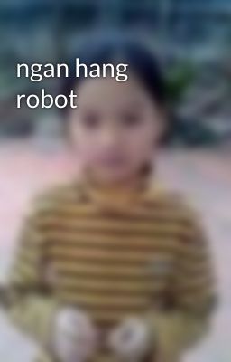 ngan hang robot