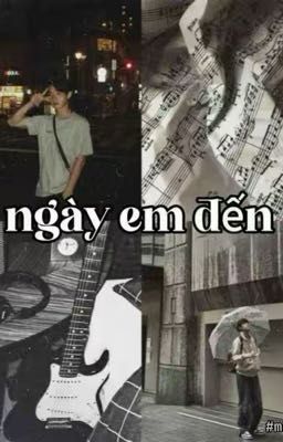 ngày em đến | NutHong