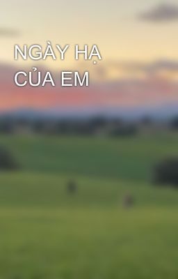 NGÀY HẠ CỦA EM