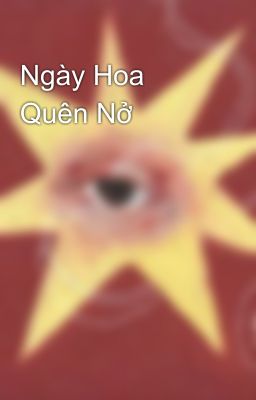 Ngày Hoa Quên Nở