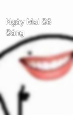 Ngày Mai Sẽ Sáng
