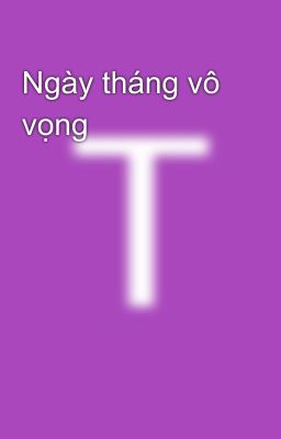 Ngày tháng vô vọng
