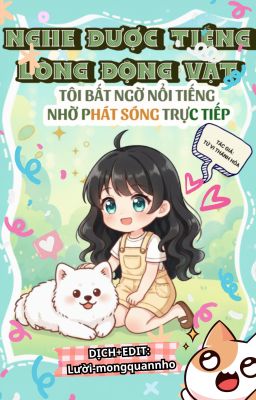 Nghe Được Tiếng Lòng Động Vật, Tôi Bất Ngờ Nổi Tiếng Nhờ Livestream