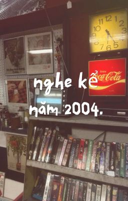 nghe kể năm 2004.