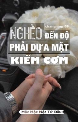 Nghèo Đến Độ Phải Dựa Mặt Kiếm Cơm