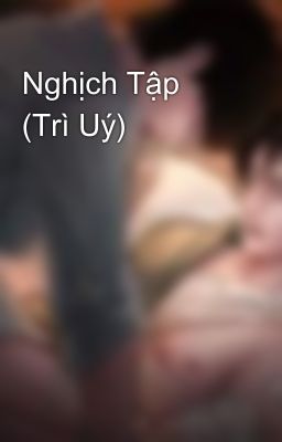 Nghịch Tập (Trì Uý)