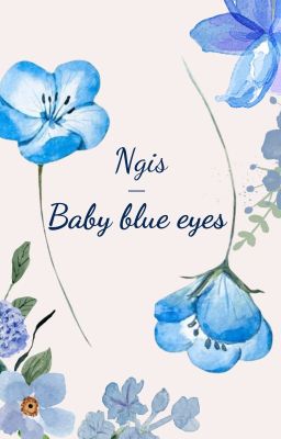 ngis - baby blue eyes