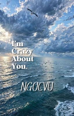NGOCVU - I'm crazy about you.