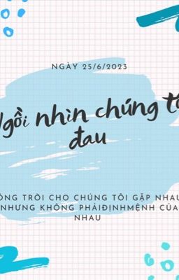 ngồi nhìn chúng tôi đau khổ 