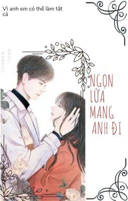 NGỌN LỬA MANG ANH ĐI 
