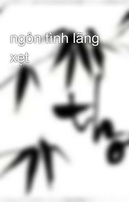 ngôn tình lãng xẹt