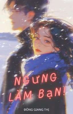 NGƯNG LÀM BẠN! 