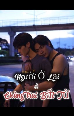 Người Ở Lại Và Chàng Trai Bất Tử