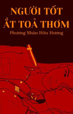 Người Tốt Ắt Toả Thơm