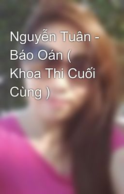 Nguyễn Tuân - Báo Oán ( Khoa Thi Cuối Cùng )