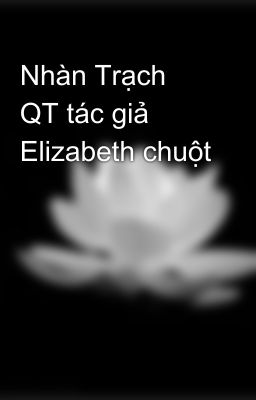 Nhàn Trạch QT tác giả Elizabeth chuột