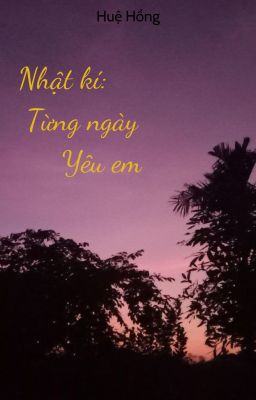 Nhật kí: Từng ngày yêu em