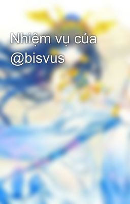 Nhiệm vụ của @bisvus 