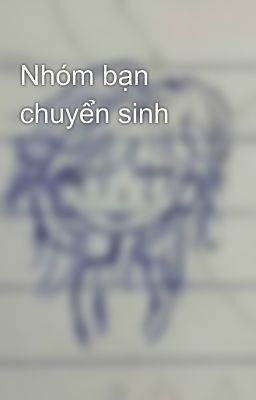 Nhóm bạn chuyển sinh