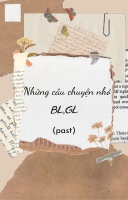 Những câu chuyện nhỏ /BL/ /GL/ (past)