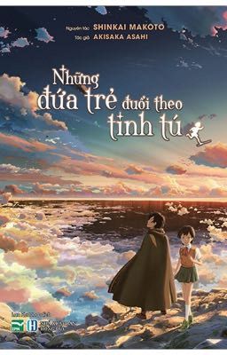 Những đứa trẻ đuổi theo tinh tú-Nguyễn tác:Shinkai Makoto,Tác giả:Akisaka Asahi 