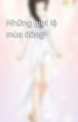 Những giọt lệ mùa đông 