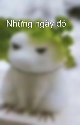 Những ngày đó