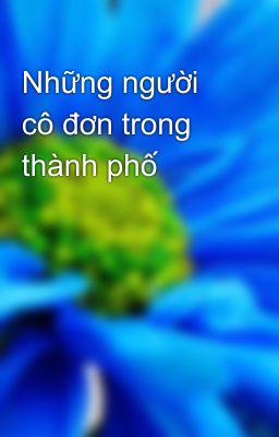 Những người cô đơn trong thành phố