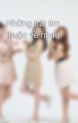 Những trái tim thuộc về nhau