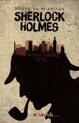 NHỮNG VỤ KÌ ÁN CỦA SHERLOCK HOLMES