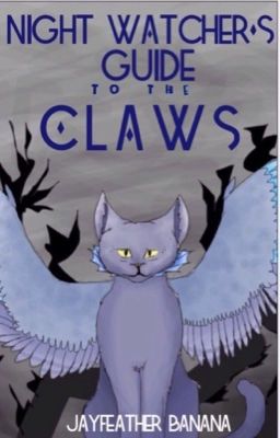 NightWatcher's Guide to the Claws