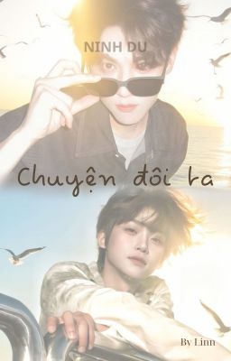 [Ninh Du] Chuyện đôi ta