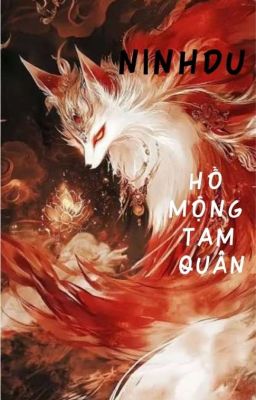 [ NINHDU] HỒ MỘNG TAM QUÂN 