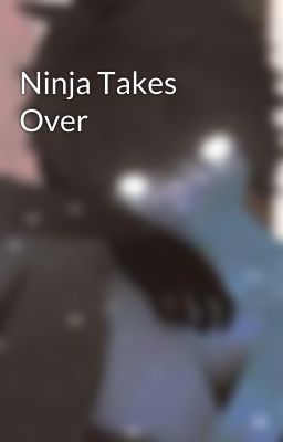 Ninja Takes Over