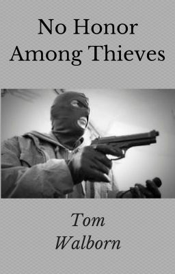 No Honor Among Thieves