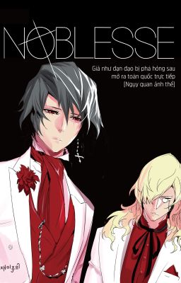 [Noblesse] Giả như đạn đạo bị phá hỏng sau mở ra toàn quốc trực tiếp