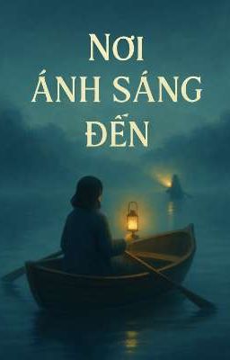 NƠI ÁNH SÁNG ĐẾN