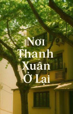 Nơi Thanh Xuân Ở Lại 