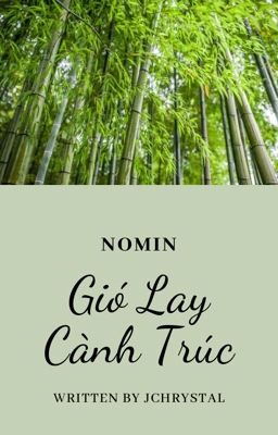 [NoMin] [Oneshot] Gió Lay Cành Trúc