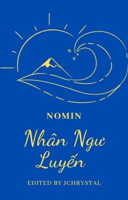 [NoMin] [Shortfic/Edit] Nhân Ngư Luyến