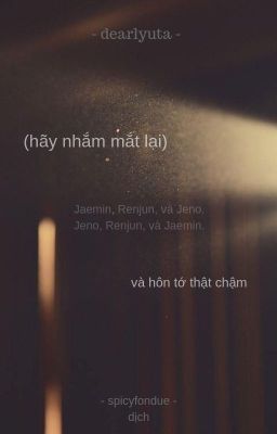 [NoRenMin] (hãy nhắm mắt lại) và hôn tớ thật chậm