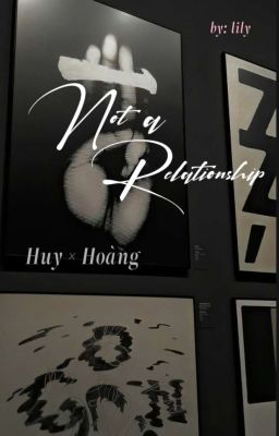 Not a relationship. /huy × hoàng/ Mưa Đỏ