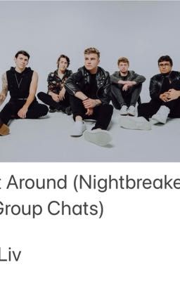 Not Around (Nightbreakers ✷ Group Chats) 