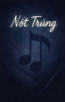 NỐT TRÙNG?