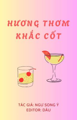 [NP/ĐM] Hương Thơm Khắc Cốt