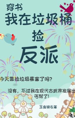 NT(2443)_Ta ở thùng rác nhặt nhân vật phản diện_FULL